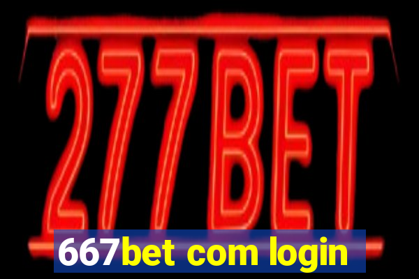 667bet com login